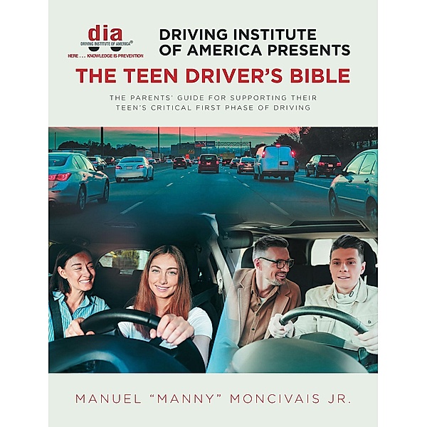 Driving Institute of America presents The Teen Driver's Bible, Manuel "Manny" Moncivais