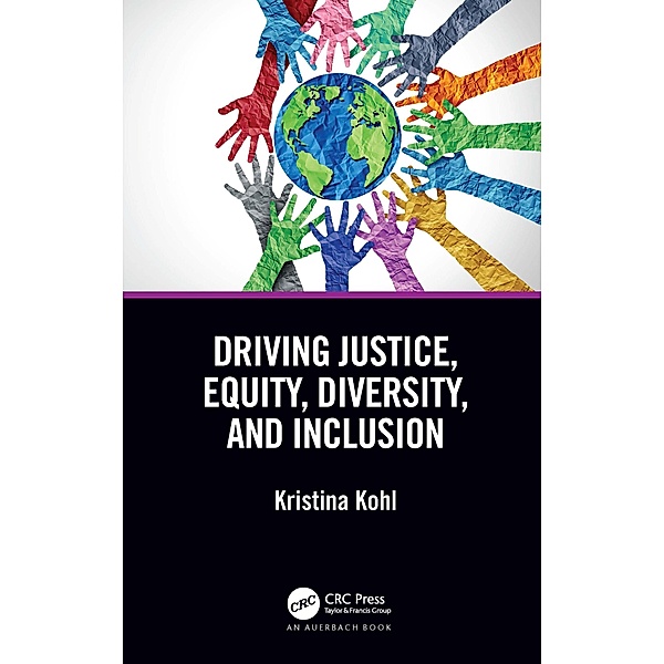 Driving Justice, Equity, Diversity, and Inclusion, Kristina Kohl