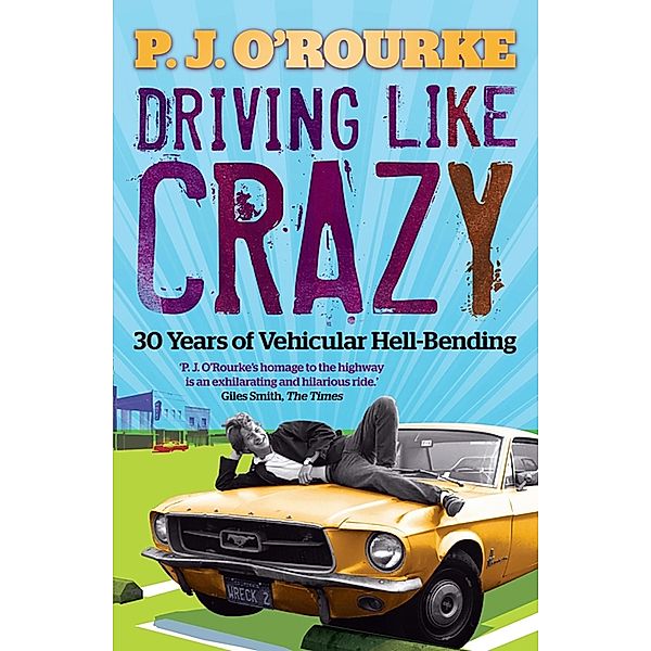 Driving Like Crazy, P. J. O'Rourke