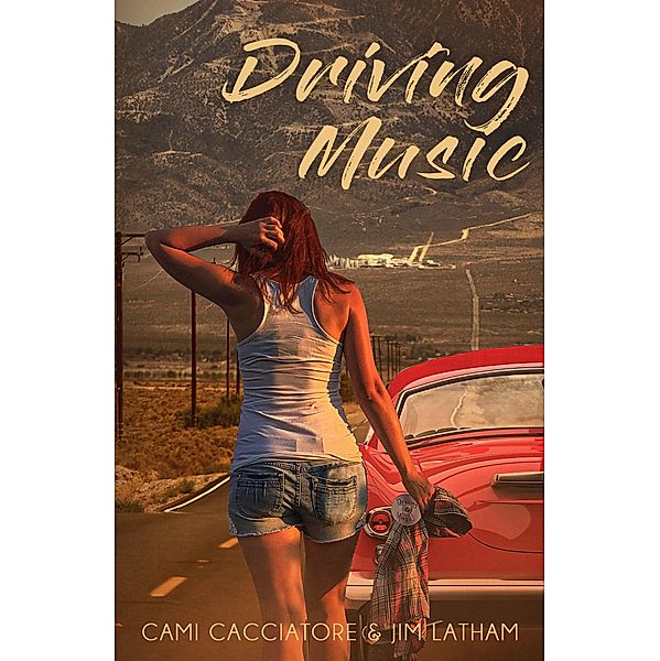 Driving Music, Cami Cacciatore, Jim Latham