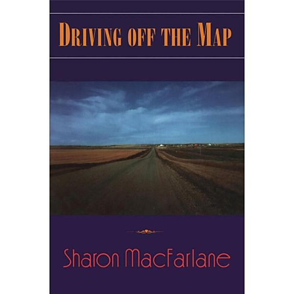 Driving off the Map, Sharon MacFarlane