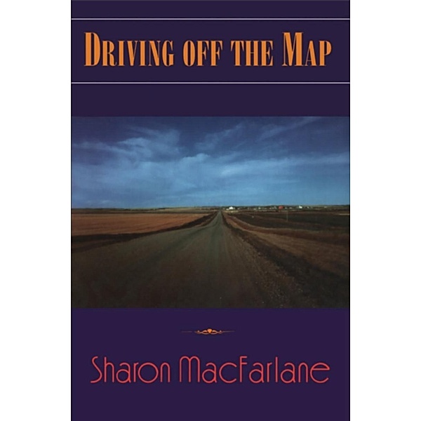 Driving off the Map, Sharon MacFarlane
