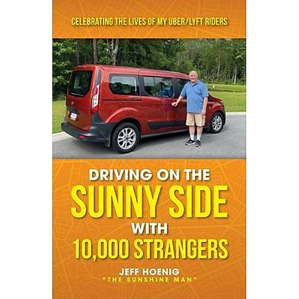 Driving On the Sunny Side With 10,000 Strangers, Jeff Hoenig