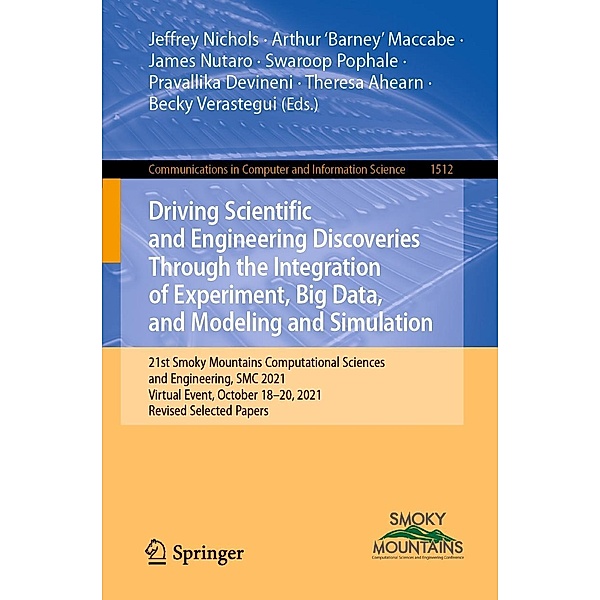 Driving Scientific and Engineering Discoveries Through the Integration of Experiment, Big Data, and Modeling and Simulation / Communications in Computer and Information Science Bd.1512