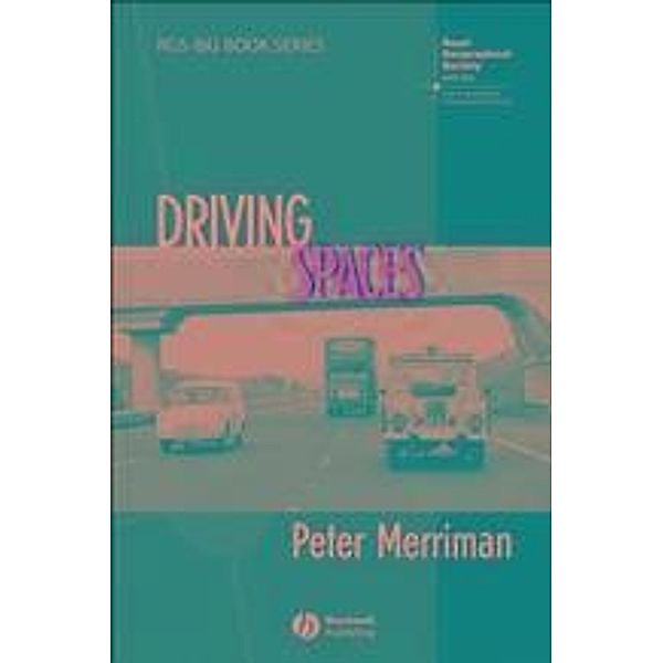 Driving Spaces / RGS-IBG Book Series, Peter Merriman