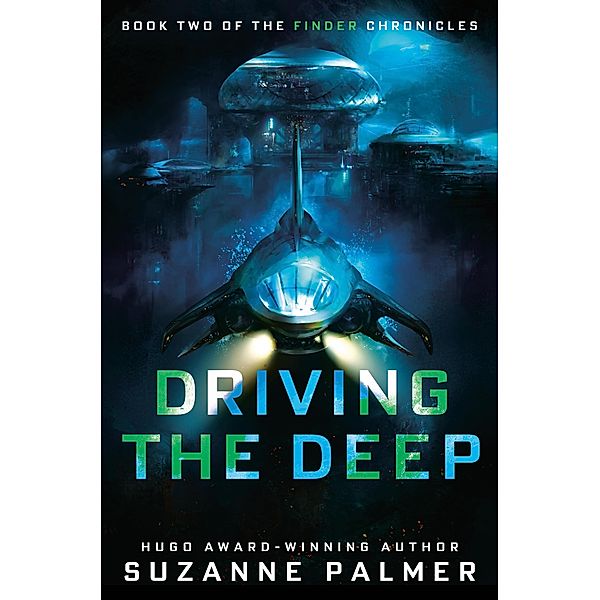 Driving the Deep / The Finder Chronicles Bd.2, Suzanne Palmer