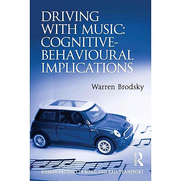 Driving With Music: Cognitive-Behavioural Implications, Warren Brodsky