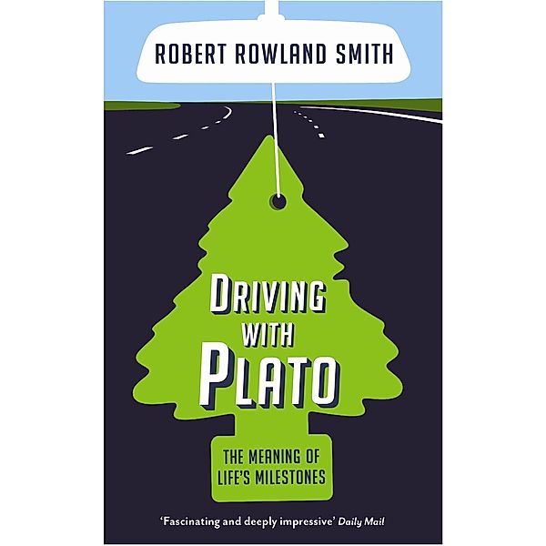 Driving With Plato, Robert Rowland Smith