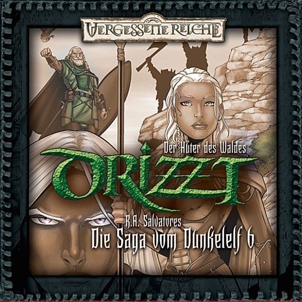 Drizzt - Die Saga vom Dunkelelf - 6 - Der Hüter des Waldes, Robert A. Salvatore