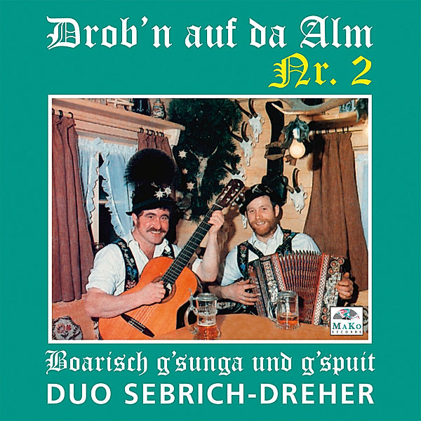 DrobÆn Auf Da Alm Nr.2-Boarisc, Duo Sebrich-Dreher