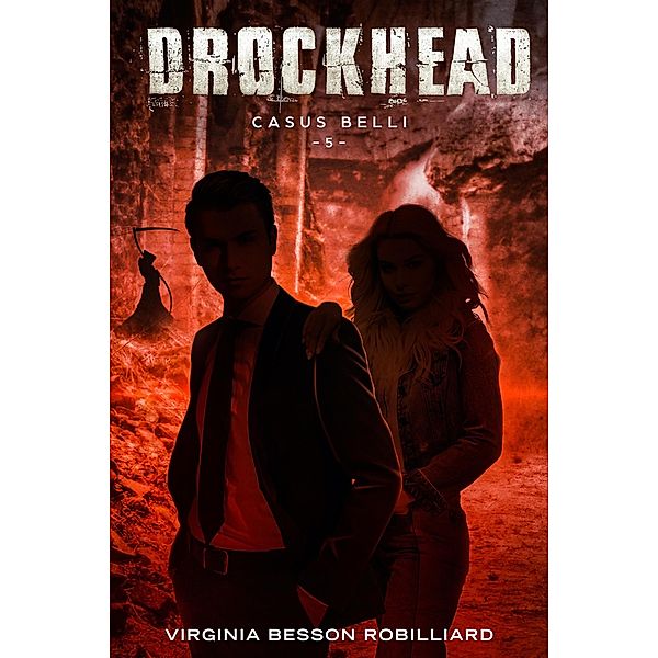 Drockhead épisode 5 - Casus Belli / Drockhead, Virginia Besson Robilliard