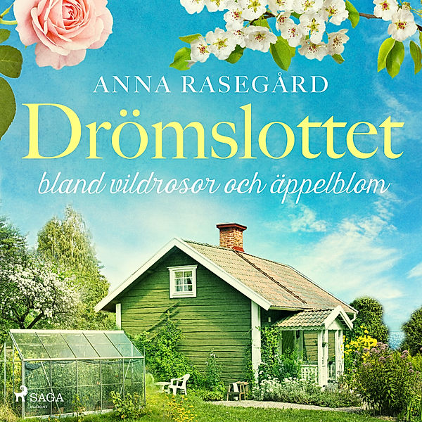 Drömslottet på Söder - 1 - Drömslottet: bland vildrosor och äppelblom, Anna Rasegård