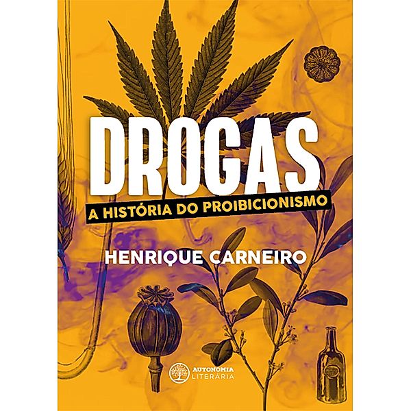 Drogas, Henrique Carneiro