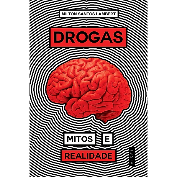 Drogas, Mitos e Realidades, Milton Santos Lambert