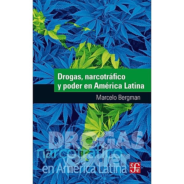 Drogas, narcotráfico y poder en América Latina, Marcelo Bergman, Mariano Ben Plotkin