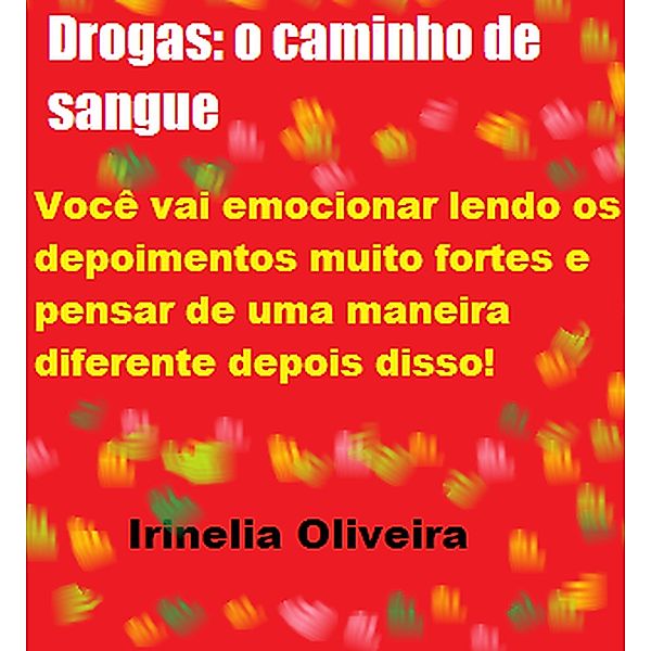 Drogas: o caminho de sangue, Irinélia Oliveira