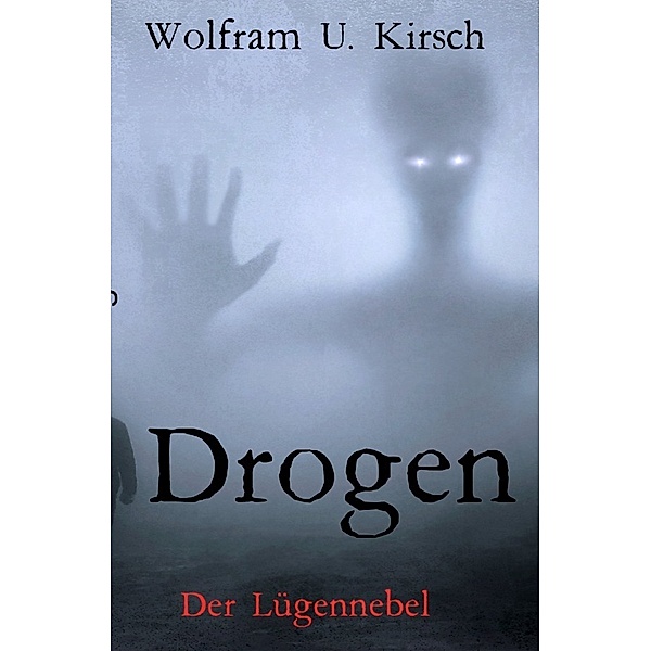 Drogen, Wolfram U. Kirsch