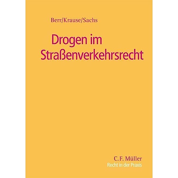 Drogen im Straßenverkehr, Wolfgang Berr, Martin Krause, Hans Sachs