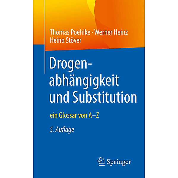 Drogenabhängigkeit und Substitution, Thomas Poehlke, Werner Heinz, Heino Stöver