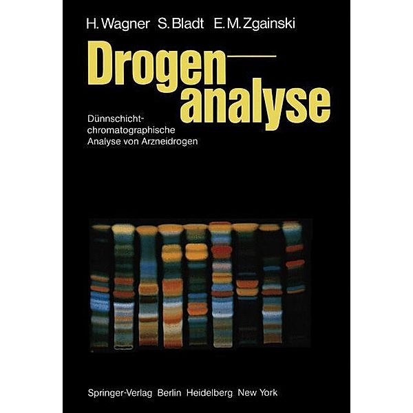 Drogenanalyse, H. Wagner, S. Bladt, E.-M. Zgainski