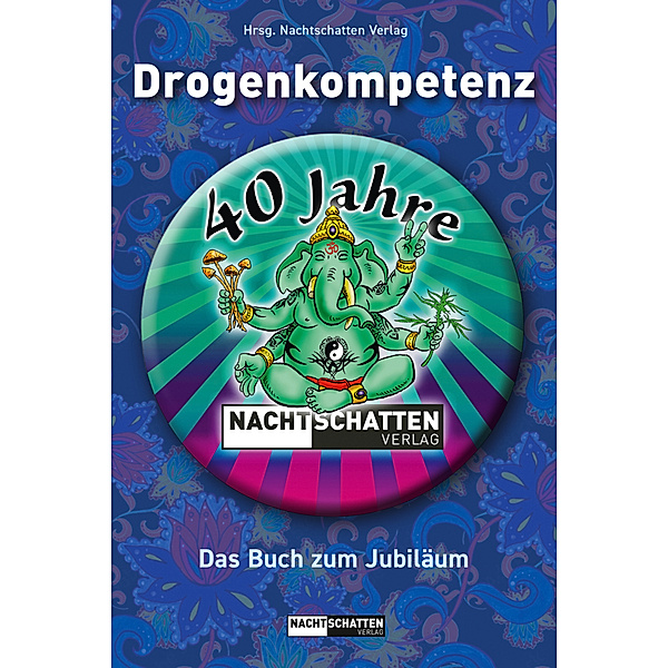 Drogenkompetenz - 40 Jahre Nachtschatten Verlag