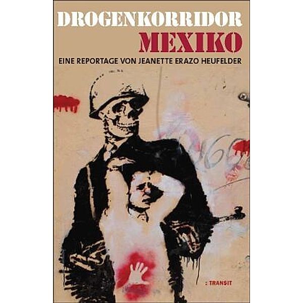 Drogenkorridor Mexiko, Jeanette Erazo Heufelder