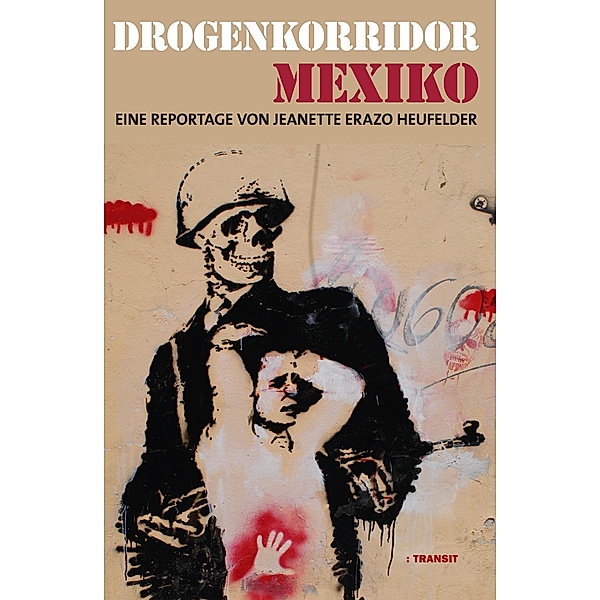 Drogenkorridor Mexiko, Jeanette Heufelder Erazo