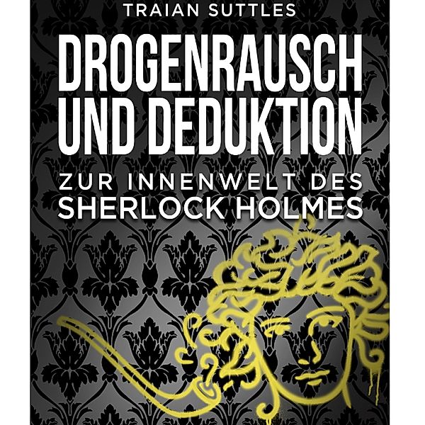 Drogenrausch und Deduktion, Traian Suttles