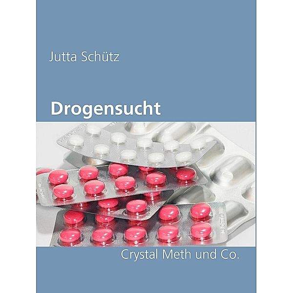 Drogensucht, Jutta Schütz