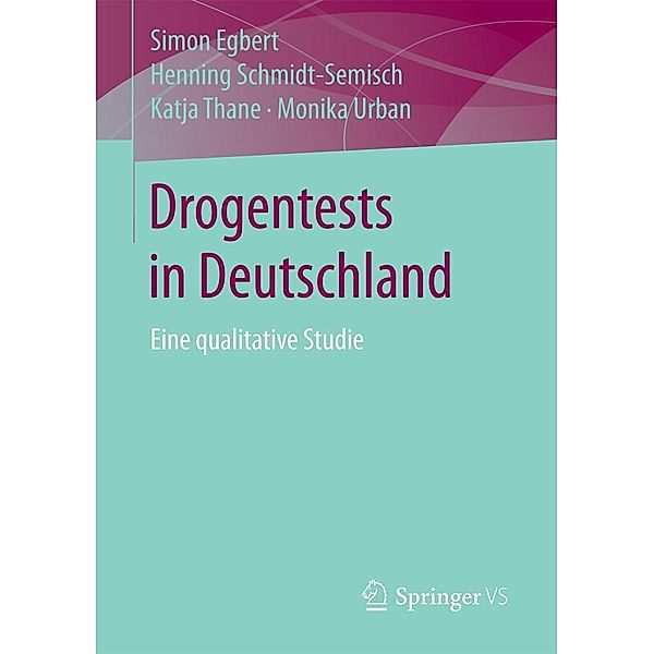 Drogentests in Deutschland, Simon Egbert, Henning Schmidt-Semisch, Katja Thane, Monika Urban