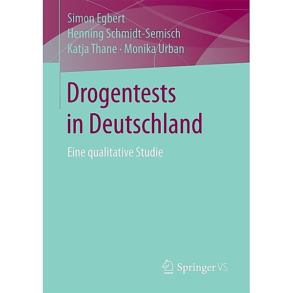 Drogentests in Deutschland, Simon Egbert, Henning Schmidt-Semisch, Katja Thane, Monika Urban