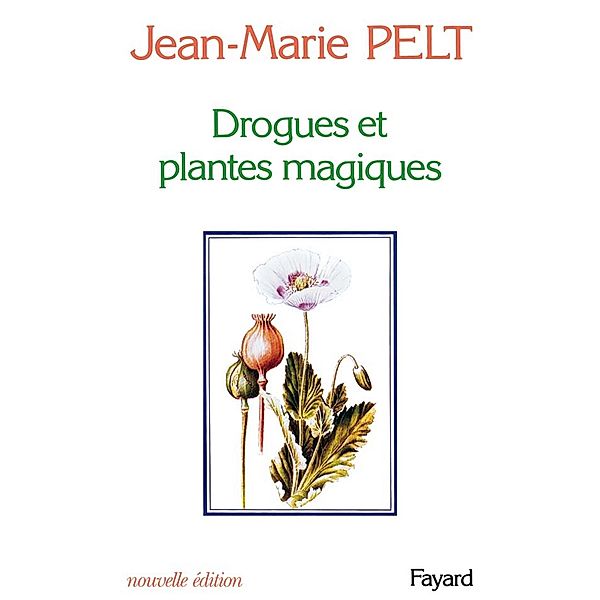 Drogues et plantes magiques / Hors Collection, Jean-Marie Pelt