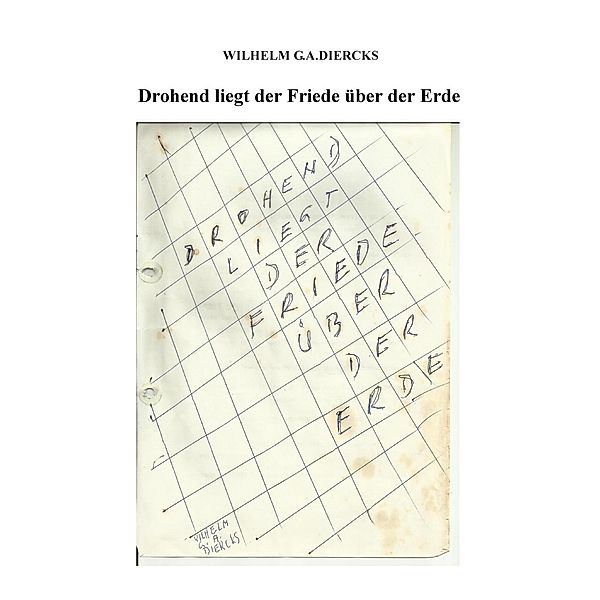 Drohend liegt der Friede über der Erde, Wilhelm G. A. Diercks