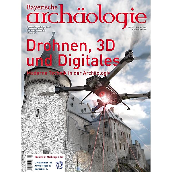 Drohnen, 3D und Digitales / Bayerische Archäologie Bd.32021