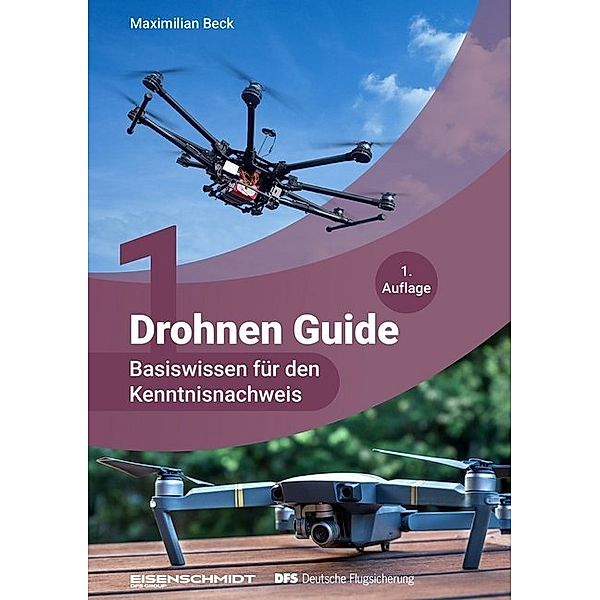 Drohnen Guide, Basiswissen für den Kenntnisnachweis, Maximilian Beck