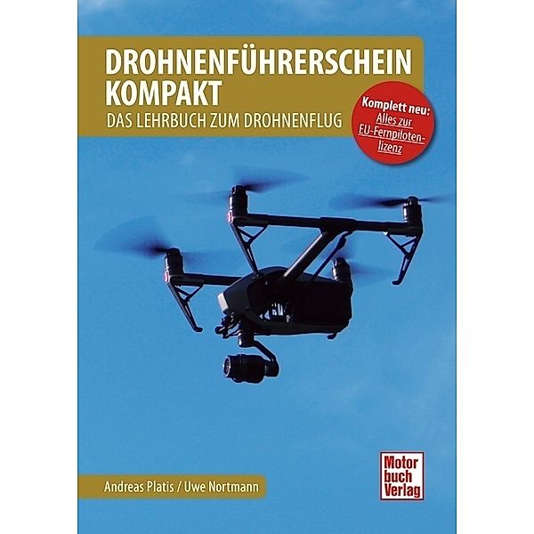 Drohnenführerschein kompakt, Andreas Platis, Uwe Nortmann
