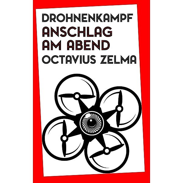 Drohnenkampf: Anschlag am Abend, Octavius Zelma