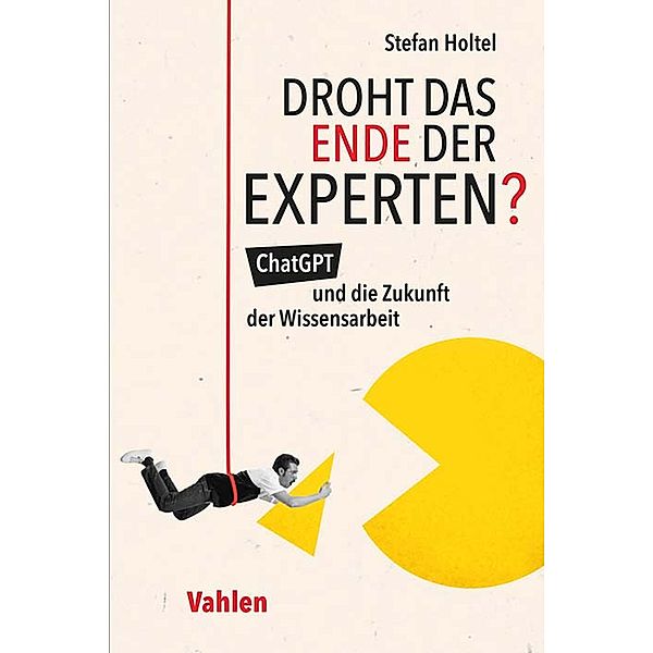 Droht das Ende der Experten?, Stefan Holtel