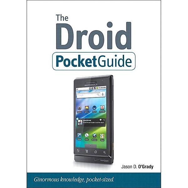 Droid Pocket Guide, The / Peachpit Pocket Guide, O'Grady Jason D.