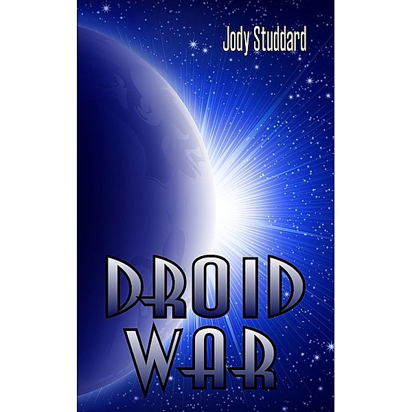 Droid War / Jody Studdard, Jody Studdard