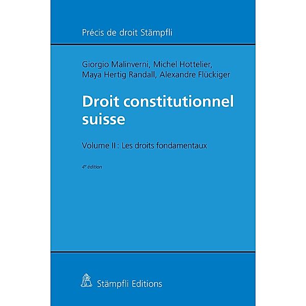 Droit constitutionnel suisse / Précis de droit Stämpfli, Giorgio Malinverni, Michel Hottelier, Alexandre Flückiger, Maya Hertig