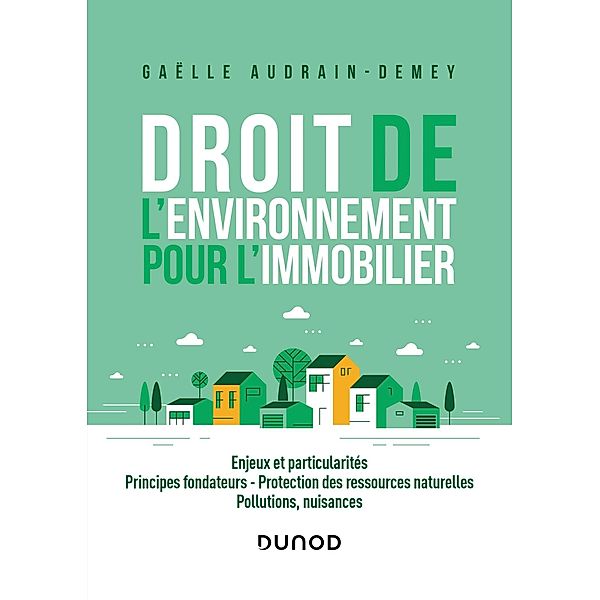 Droit de l'environnement pour l'immobilier / Hors Collection, Gaëlle Audrain-Demey