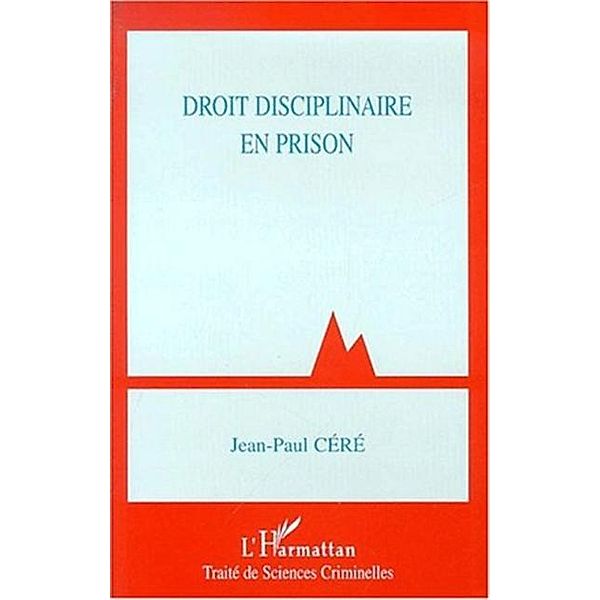 DROIT DISCIPLINAIRE EN PRISON / Hors-collection, Cere Jean-Paul