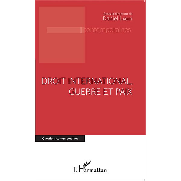 Droit international, guerre et paix, Lagot Daniel Lagot