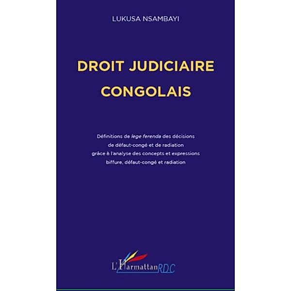 Droit judiciaire congolais - definitions de lege ferenda des, Lukusa Nsanbayi Lukusa Nsanbayi