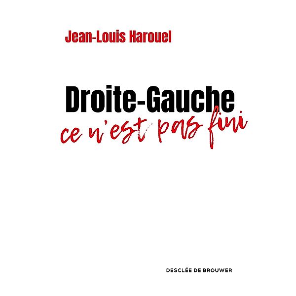 Droite-Gauche : ce n'est pas fini, Jean-Louis Harouel