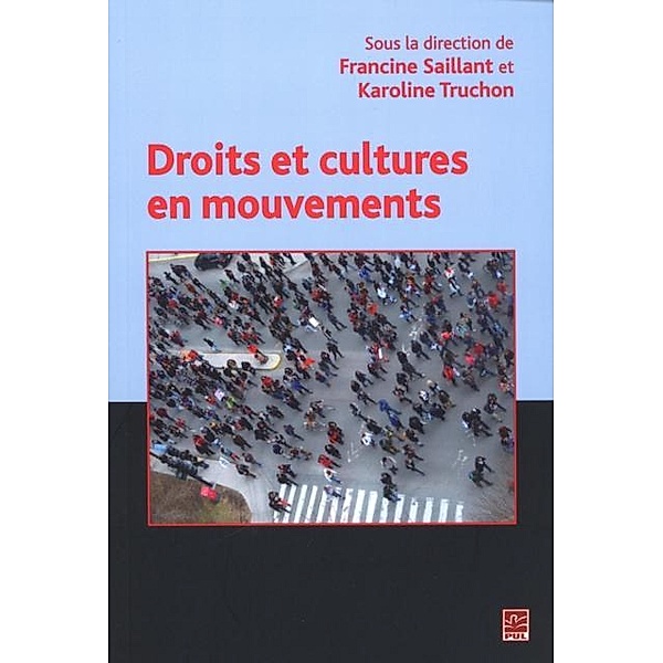 Droits et cultures en mouvements, Francine Saillant, Karoline Truchon