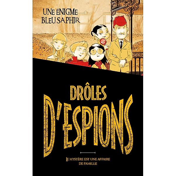 Drôles d'espions - Tome 1 - / Drôles d'espions Bd.1, Pierdomenico Baccalario, Alessandro Gatti