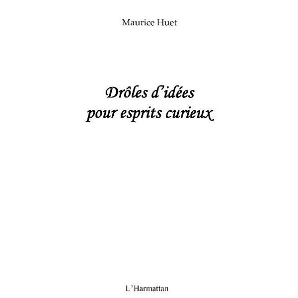 Droles d'idees pour esprits curieux / Hors-collection, Maurice Huet