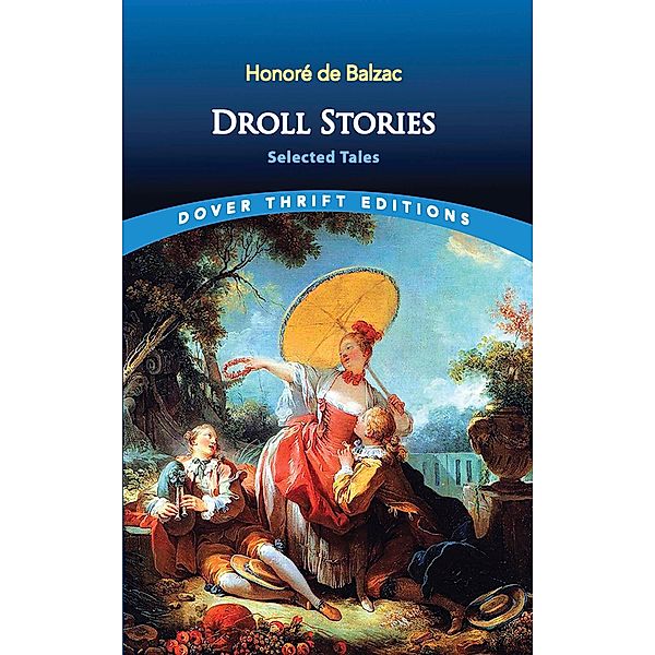 Droll Stories / Dover Thrift Editions: Short Stories, Honore de Balzac